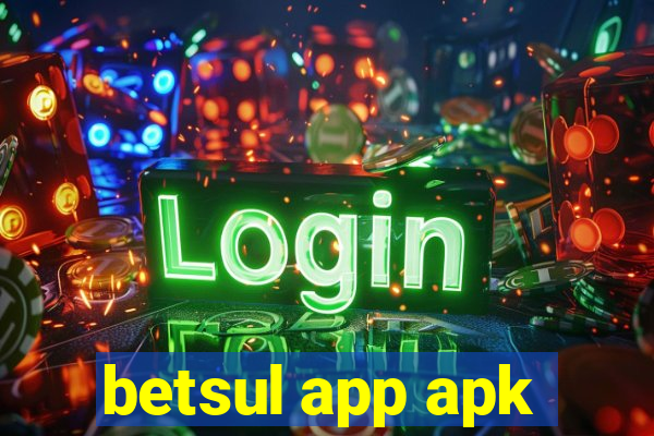 betsul app apk
