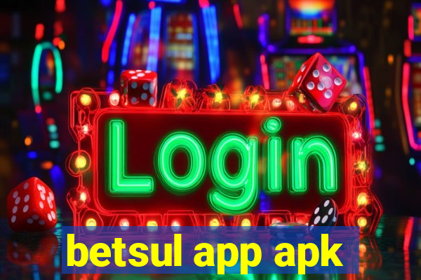 betsul app apk