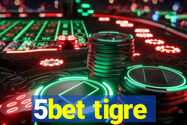5bet tigre