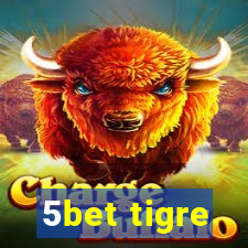 5bet tigre