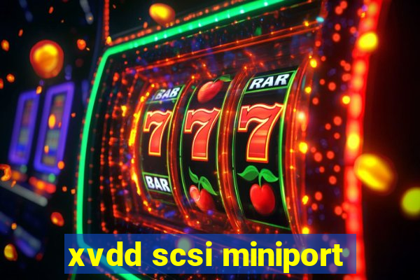 xvdd scsi miniport