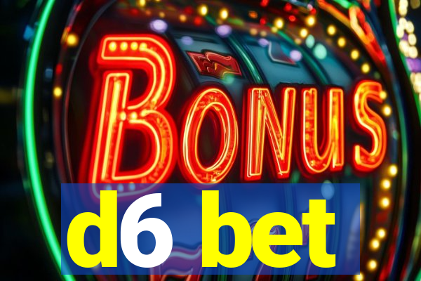 d6 bet