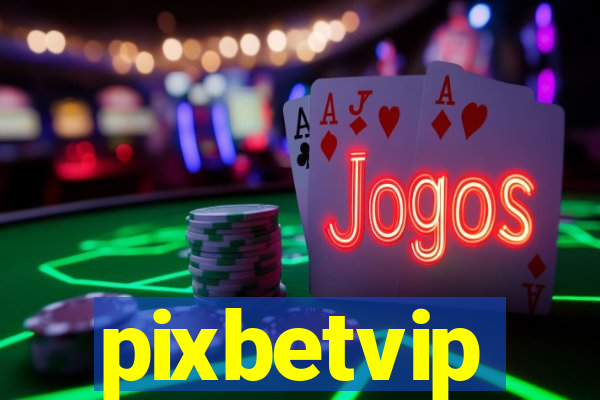pixbetvip