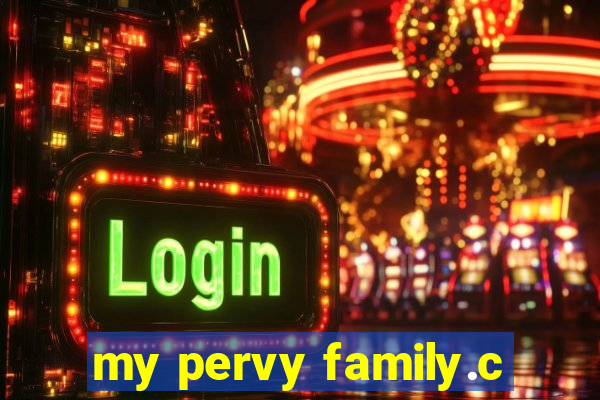 my pervy family.c