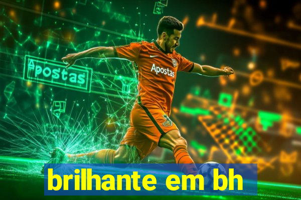 brilhante em bh