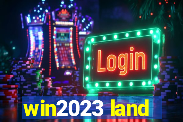 win2023 land