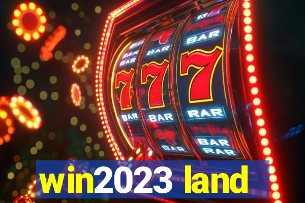 win2023 land