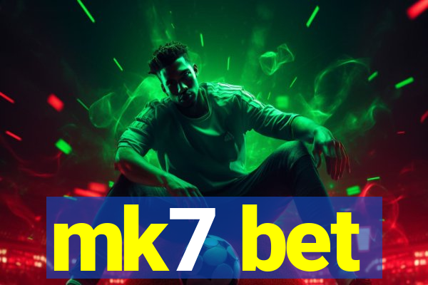 mk7 bet