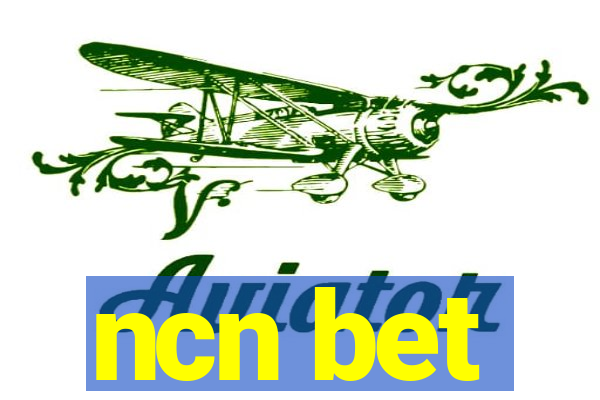 ncn bet