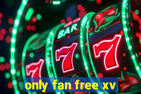 only fan free xv