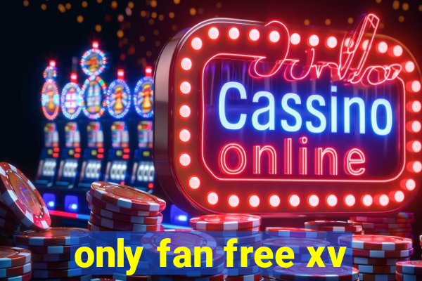 only fan free xv
