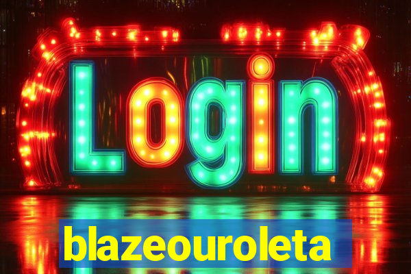 blazeouroleta