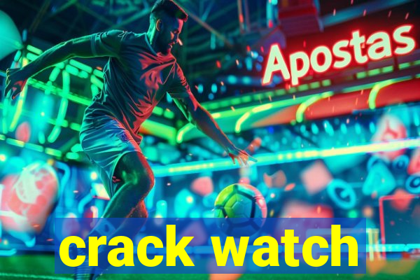 crack watch