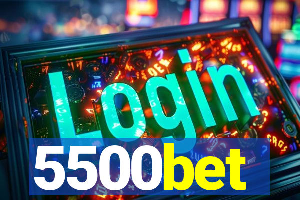 5500bet