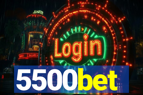 5500bet