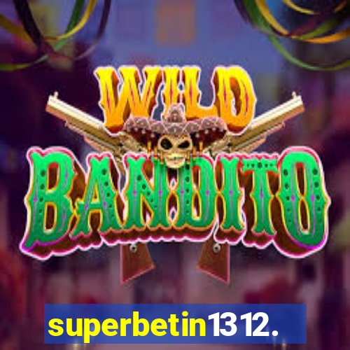 superbetin1312.com