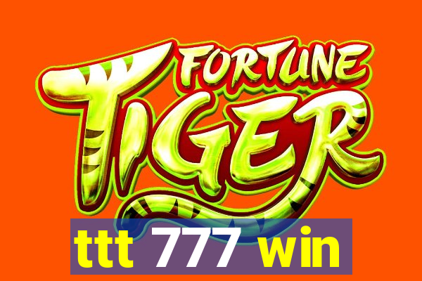 ttt 777 win