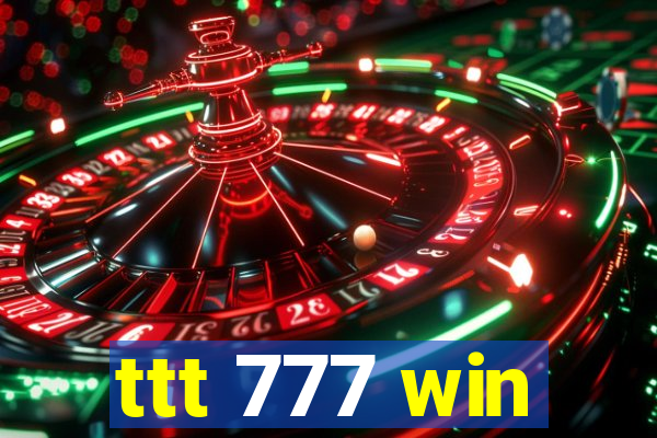 ttt 777 win