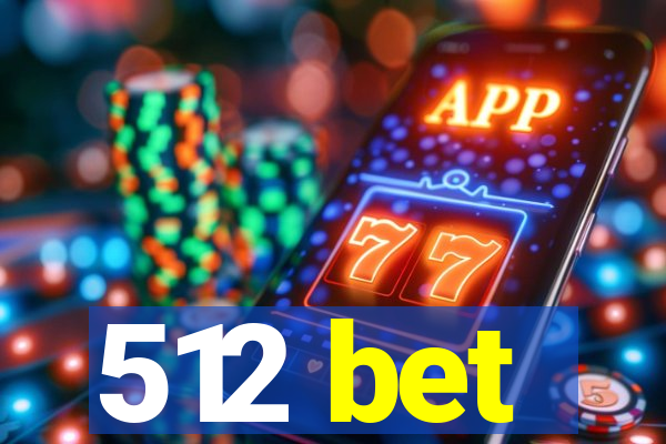512 bet