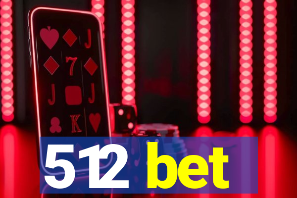 512 bet