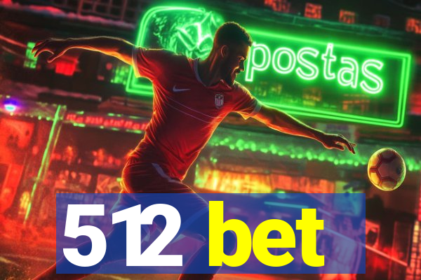512 bet