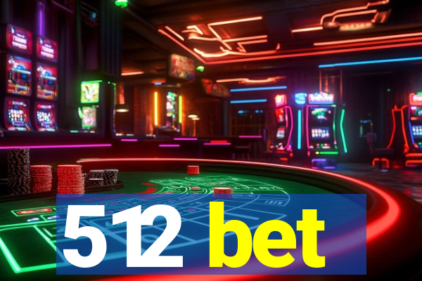 512 bet