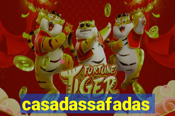 casadassafadas