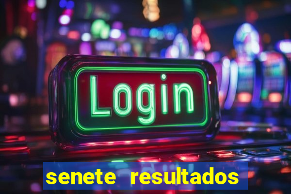 senete resultados de ayer