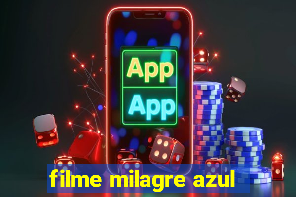 filme milagre azul