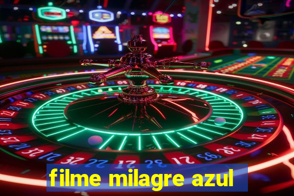 filme milagre azul