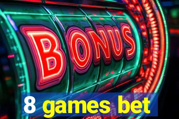 8 games bet