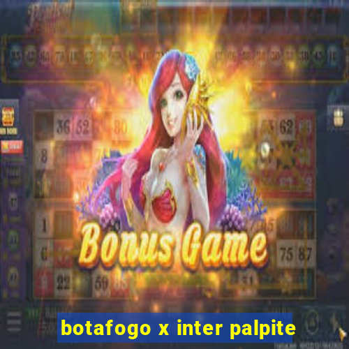 botafogo x inter palpite