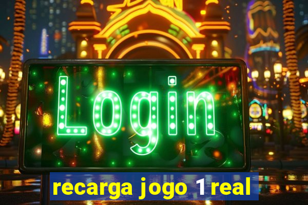 recarga jogo 1 real