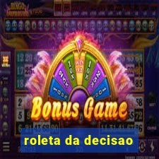 roleta da decisao