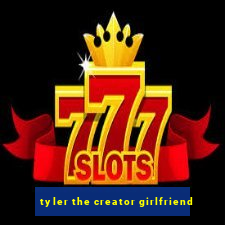 tyler the creator girlfriend