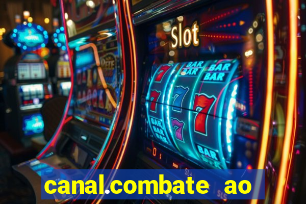 canal.combate ao vivo multicanais