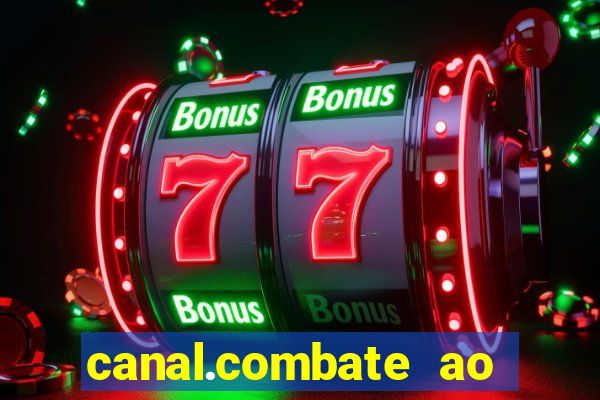 canal.combate ao vivo multicanais