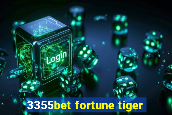3355bet fortune tiger