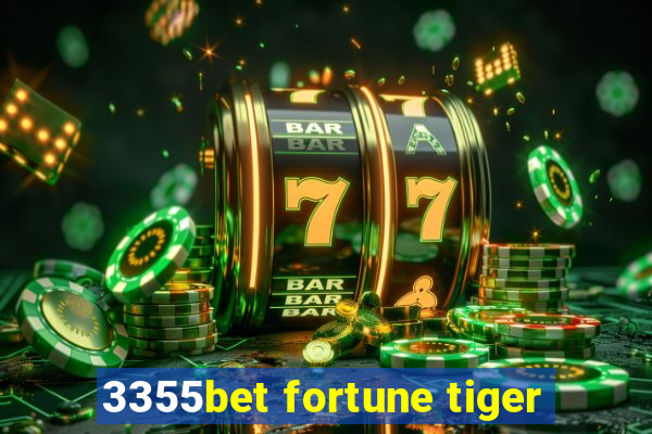 3355bet fortune tiger