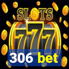306 bet