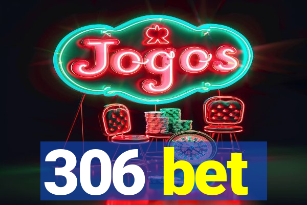 306 bet