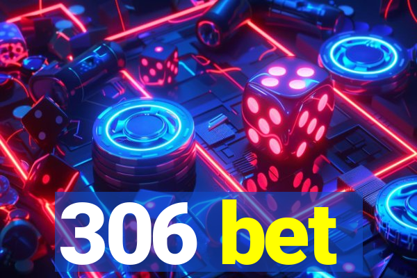 306 bet