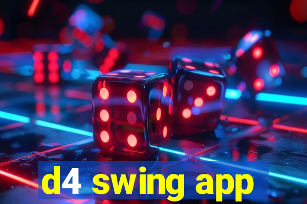 d4 swing app