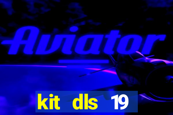 kit dls 19 manchester city