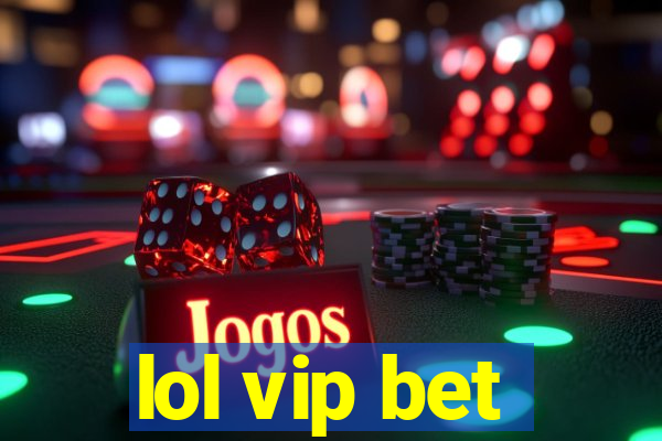 lol vip bet