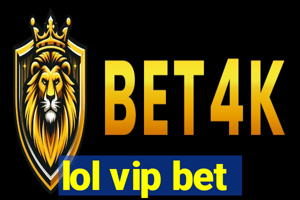 lol vip bet