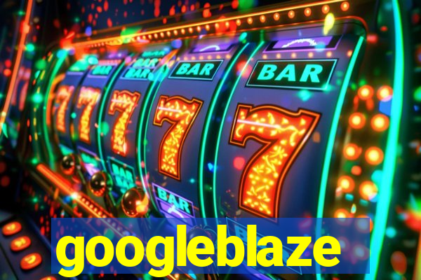 googleblaze