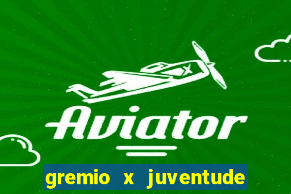gremio x juventude ao vivo