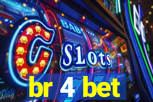br 4 bet