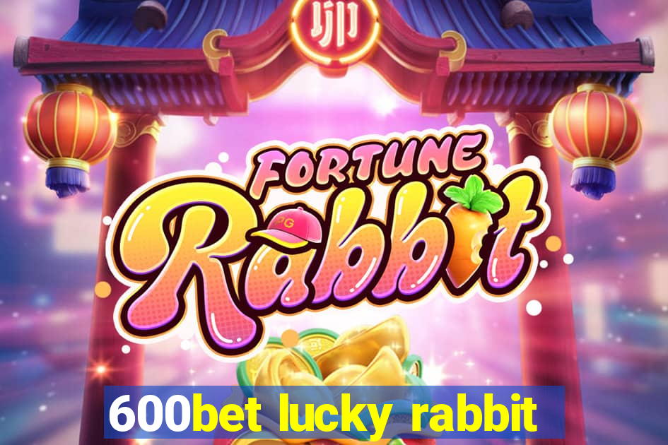 600bet lucky rabbit